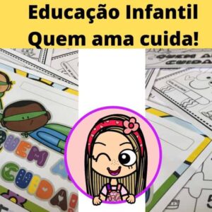 Quem ama cuida! Atividades Educação Infantil
